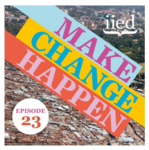 Make Change Happen Episode 23